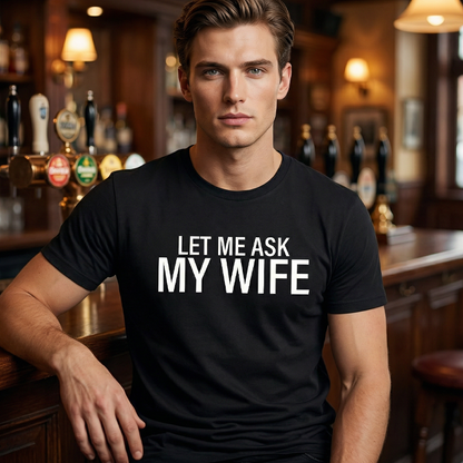 "Lass mich mal meine Frau fragen" - Lustiges Print-Shirt für Männer